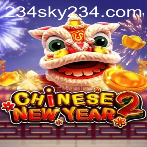 CHINESENEWYEAR2: Unveiling the Exciting Game Experience at SKY234.COM