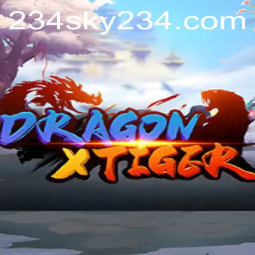 DragonXTiger: The Exciting World of SKY234.COM's Latest Game